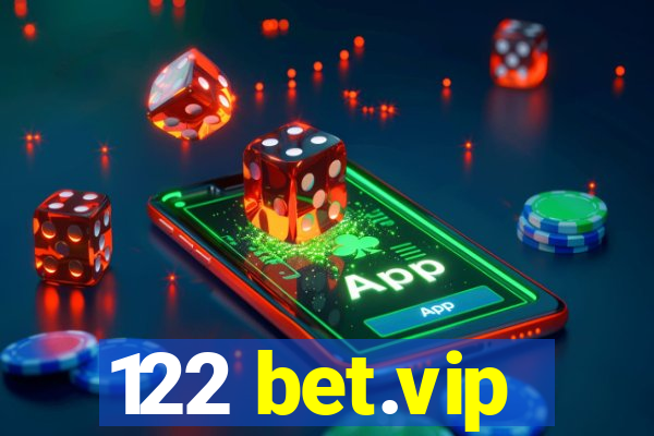 122 bet.vip
